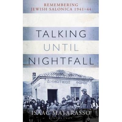 Talking Until Nightfall: Remembering Jewish Salonica, 1941-44