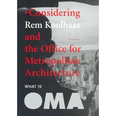 What Is Oma Considering Rem Koolhaas And The Offic...