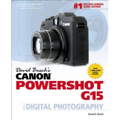 David Busch's Canon Powershot G15 Guide To Di