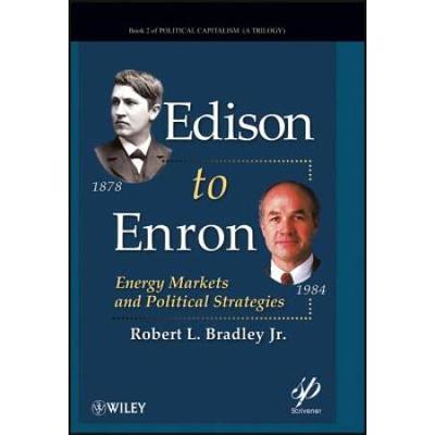 Edison To Enron: Energy Markets And Political Stra...