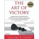 The Art of Victory Strategies for Success and Survival in a Changing World