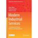 Springer Texts in Business and Economics: Modern Industrial Services: A Cookbook for Design Delivery and Management (Paperback)