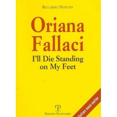 Oriana Fallaci: Morir In Piedi