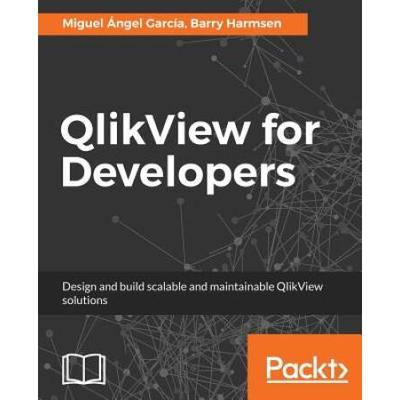 Qlikview For Developers: Design And Build Scalable...
