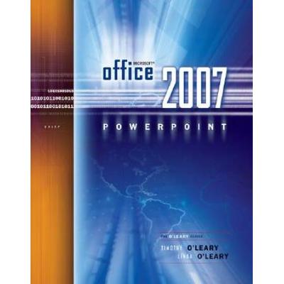 Microsoft Office PowerPoint 2007 Brief (O'Leary Series)