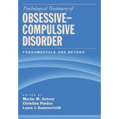 Psychological Treatment Of Obsessive-Compulsive Disorder: Fundamentals And Beyond