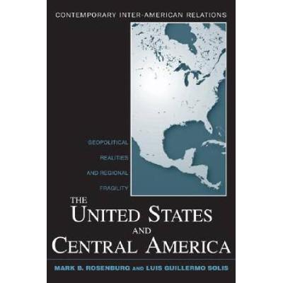 The United States And Central America: Geopolitical Realities And Regional Fragility