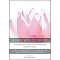 Mind Whispering : A New Map to Freedom from Self-Defeating Emotional Habits 9780062130884 Used / Pre-owned