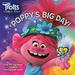 Poppy s Big Day! (DreamWorks Trolls World Tour) 9780593122358 Used / Pre-owned