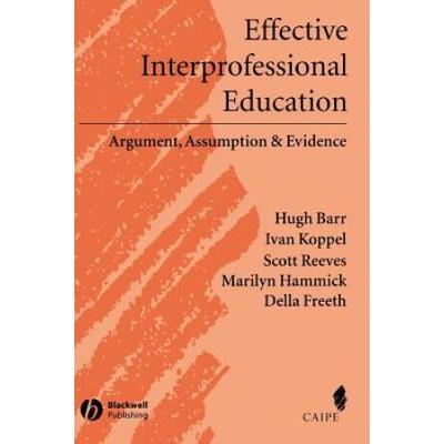 Effective Interprofessional Education: Argument, A...