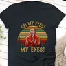 T-shirt Vintage pour homme et femme humoristique avec Oh My Eyes My Eyes Phoebe Buffay Friends
