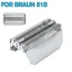 Feuille de rasoir de rechange pour Braun Series 5 8000 51S 5643 5646 5758 8970 outil de soins