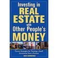 Investing in Real Estate with Other People s Money : 100s of Insider Strategies for Turning a Small Investment into a Fortune 9780071426701 Used / Pre-owned