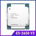 Xeon-Processeur E5 2650 V3 SR1YA 2.3 mesurz 10 Core 105W Socket LGA 2011-3 CPU E5 2650V3 CPU
