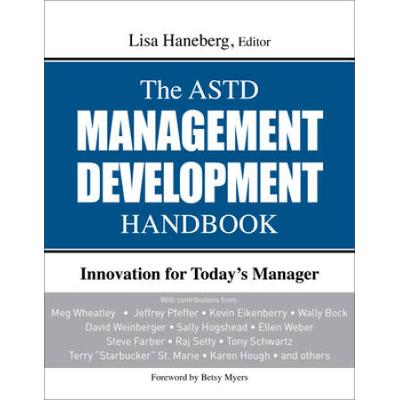 The Astd Management Development Handbook: Innovation For Today's Manager