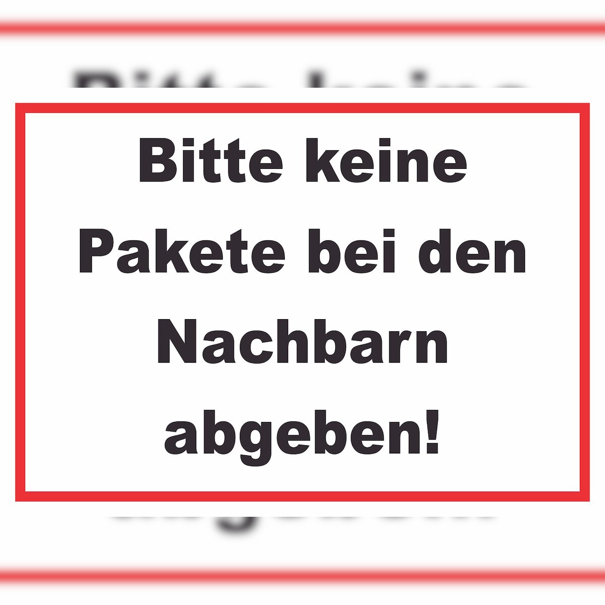 Bitte keine Pakete bei den Nachbarn Schild A0 (841x1189mm) Image