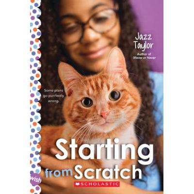 Starting From Scratch: A Wish Novel (paperback) - by Jazz Taylor