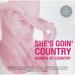 Pre-Owned - She s Goin Country: Woman Of Country