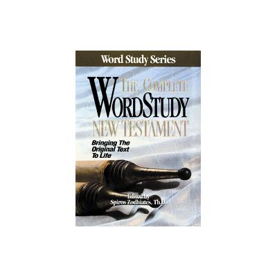 The Complete Wordstudy New Testament by  Zodhiate (Hardcover - Reissue)