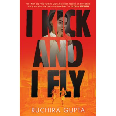 I Kick and I Fly (Hardcover) - Ruchira Gupta