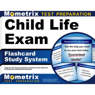 Child Life Exam Flashcard Study System: Child Life Test Practice Questions & Review For The Child Life Professional Certification Examination