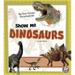 Pre-Owned Show Me Dinosaurs: My First Picture Encyclopedia (Hardcover) 1620659166 9781620659168