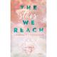 The Stars We Reach / Emerald Bay Bd.1 - Lorena Schäfer, Kartoniert (TB)