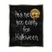 Stupell Industries Never Too Early For Halloween Graphic Art Luster Gray Floating Framed Canvas Print Wall Art Design by Lil Rue