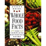 Pre-Owned Whole Food Facts: The Complete Reference Guide (Paperback) 089281635X 9780892816354