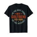 I'm The Best Thing My Girlfriend Ever Found On The Internet T-Shirt