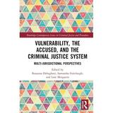 Routledge Contemporary Issues in Criminal Justice and Procedure: Vulnerability the Accused and the Criminal Justice System: Multi-Jurisdictional Perspectives (Hardcover)