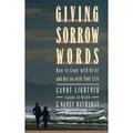 Pre-owned - Giving Sorrow Words : How to Cope with Your Grief and Get on with Your Life (Hardcover)