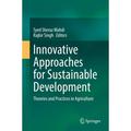 Innovative Approaches for Sustainable Development: Theories and Practices in Agriculture (Hardcover)