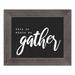 Trinx Where We Gather - Picture Frame Textual Art Plastic/Acrylic in Black | 11 H x 14 W x 0.75 D in | Wayfair 28324DA3414B4689A8270425204046BA