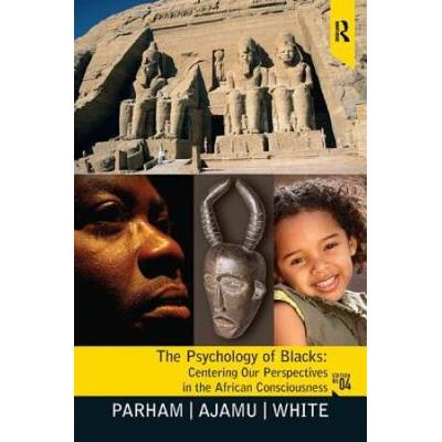 The Psychology Of Blacks: Centering Our Perspectiv...