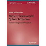 Synthesis Lectures on Engineering Science and Technology: Wireless Communications Systems Architecture: Transceiver Design and DSP Towards 6g (Hardcover)