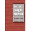 Sacred Song In America: Religion, Music, And Public Culture (Public Express Religion America)