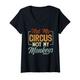 Damen Not My Circus Not My Monkeys - Sarcastic Funny T-Shirt mit V-Ausschnitt