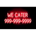 SpellBrite WE CATER 10 DIGIT PHONE NUMBER LED Sign for Business. 41.5 x 15.0 Red WE CATER 10 DIGIT PHONE NUMBER Sign Has Neon Sign Look LED Light Source. Visible from 500+ Feet 8 Animations.
