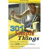 Pre-Owned 301 Simple Things You Can Do to Sell Your Home Now and for More Money Than You Thought: How to Inexpensively Reorganize Stage and Prepare Your Home (Paperback) 0910627061 9780910627061