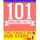 The Fault in our Stars - 101 Amazingly True Facts You Didn't Know: Fun Facts and Trivia Tidbits Quiz Game Books