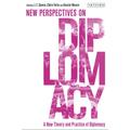 A New Theory and Practice of Diplomacy: New Perspectives on Diplomacy