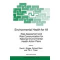 Environmental Health for All: Risk Assessment and Risk Communication for National Environmental Health Action Plans