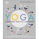 Yoga Your Home Practice Companion A Complete Practice and Lifestyle Guide: Yoga Programmes, Meditation Exercises, and Nourishing Recipes