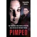 Pimped The shocking true story of the girl sold for sex by her best friend