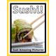 Just Sushi Photos! Big Book of Photographs & Pictures of Sushi Food, Vol. 1