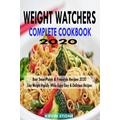 Weight Watchers Complete Cookbook 2020: Best SmartPoints and Freestyle Recipes 2020, Lose Weight Rapidly While Enjoy Easy Delicious Recipes