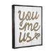 Stupell Industries You Me Us Heart Phrase Framed Giclee Art By Lil' Rue Canvas in Brown/White | 31 H x 25 W x 1.7 D in | Wayfair ar-922_ffb_24x30