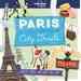 City Trails - Paris (Lonely Planet Kids)