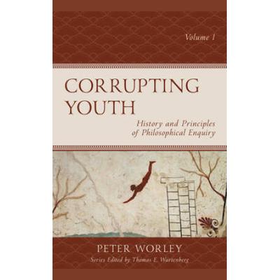 Corrupting Youth: History And Principles Of Philosophical Enquiry